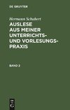 Auslese aus meiner Unterrichts- und Vorlesungspraxis, Band 2