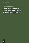 La philosophie de l'amour chez Raymond Lulle