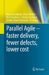 Parallel Agile - faster delivery, fewer defects, lower cost