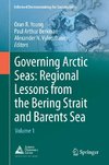 Governing Arctic Seas: Regional Lessons from the Bering Strait and Barents Sea