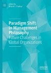 Paradigm Shift in Management Philosophy