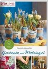 Floristik-Ideen für Geschenke und Mitbringsel