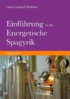 Einführung in die Energetische Spagyrik