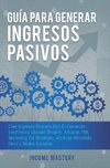 Guía Para Generar Ingresos Pasivos