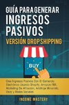 Guía Para Generar Ingresos Pasivos Versión Drop Shipping