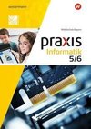 Praxis Informatik 5 / 6, Schülerband. Für Mittelschulen in Bayern