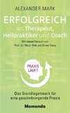 Erfolgreich als Therapeut, Heilpraktiker und Coach