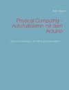 Physical Computing - Automatisieren mit dem Arduino