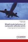 Mixed-mode behaviour of composite adhesive joints