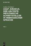 Asaf Judaeus. Der aelteste medizinische Schriftsteller in hebraeischer Sprache, Teil 2