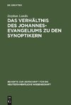 Das Verhältnis des Johannesevangeliums zu den Synoptikern