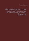 Handwörterbuch der shakespeareschen Sprache