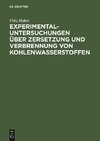 Experimental-Untersuchungen über Zersetzung und Verbrennung von Kohlenwasserstoffen