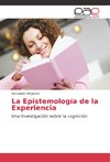 La Epistemología de la Experiencia