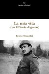 La mia vita (con il Diario di guerra)