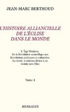 Tome 4. L'HISTOIRE ALLIANCIELLE DE L'ÉGLISE DANS LE MONDE