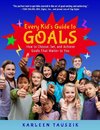 Every Kid's Guide to Goals