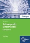 Lösungen zu 97909: Schwerpunkt Einzelhandel, Schuljahr 1, Schülerbuch, Lernfelder 1-5, 11, 15.