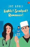 LIGHTS! SCALPEL! ROMANCE!