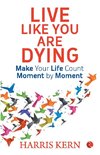 Live Like You Are Dying