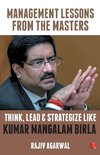 THINK, LEAD & STRATEGIZE LIKE KUMAR MANGALAM BIRLA