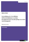 Entwicklung des beruflichen Selbstverständnisses an einer Berufsfachschule für Altenpflege im ersten Ausbildungsjahr