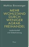 Mehr Wohlstand durch weniger Agrarfreihandel