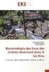 Bacteriologie des Eaux des rivières deversant dans le lac Kivu