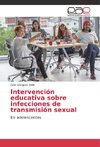 Intervención educativa sobre infecciones de transmisión sexual