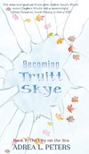 Becoming Truitt Skye