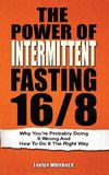 The Power Of Intermittent Fasting 16/8