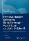 Innovative Strategien für bekannte Herausforderungen - Optimistischer Ausblick in die Zukunft?