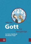 Gott für Neugierige