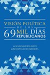 Visión Política De Los 69 Mil Días Republicanos