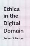 Ethics in the Digital Domain