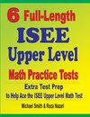 6 Full-Length ISEE Upper Level Math Practice Tests