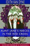 Aunt Jane's Nieces in the Red Cross (Esprios Classics)