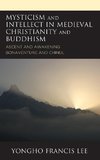 Mysticism and Intellect in Medieval Christianity and Buddhism