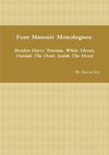 Four Masonic Monologues