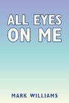 All Eyes on Me