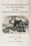 Scots-Irish Migration to the  Bahamas in the Eighteenth Century