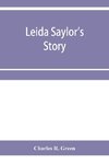 Leida Saylor's story ; The old Sauk Indian, Quenemo ; Henry Hudson Wiggans' narrative