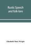 Rustic speech and folk-lore