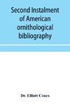 Second instalment of American ornithological bibliography