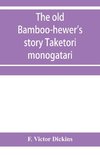 The old bamboo-hewer's story Taketori monogatari