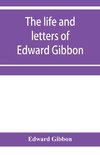 The life and letters of Edward Gibbon; with his History of the crusades. Verbatim reprint, with copious index