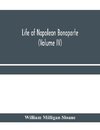 Life of Napoleon Bonaparte (Volume IV)