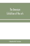 The American Exhibition of the arts, inventions, manufacturers, products and resources of the United States of America