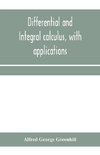 Differential and integral calculus, with applications