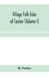 Village folk-tales of Ceylon (Volume I)